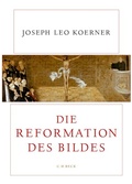 Cover: Die Reformation des Bildes - C.H.BECK