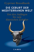 Cover: Die Geburt der mediterranen Welt - C.H.BECK