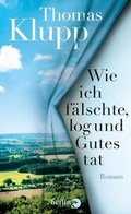 Cover: Wie ich f&auml;lschte, log und Gutes tat - Berlin Verlag