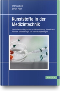 Abbildung von: Kunststoffe in der Medizintechnik - Hanser