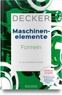 Cover: Decker Maschinenelemente - Formeln - Hanser