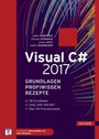Cover: Visual C# 2017 - Grundlagen, Profiwissen und Rezepte - Hanser