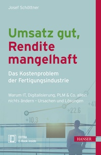 Abbildung von: Umsatz gut, Rendite mangelhaft - das Kostenproblem der Fertigungsindustrie - Hanser