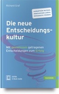 Cover: Die neue Entscheidungskultur - Hanser