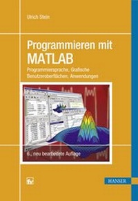 Enlarge image Cover: Programmieren mit MATLAB - Hanser