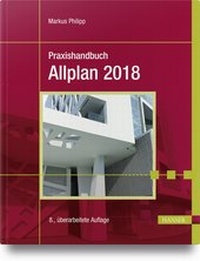 Abbildung von: Praxishandbuch Allplan 2018 - Hanser