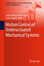 Cover: Motion Control of Underactuated Mechanical Systems - Springer