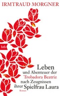 Cover: Leben und Abenteuer der Trobadora Beatriz nach Zeugnissen ihrer Spielfrau Laura - btb