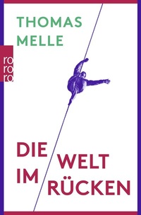 Abbildung von: Die Welt im Rücken - Rowohlt Taschenbuch
