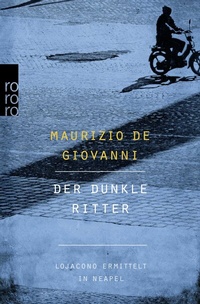 Abbildung von: Der dunkle Ritter: Lojacono ermittelt in Neapel - Rowohlt Taschenbuch