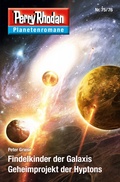 Cover: Planetenroman 75 + 76: Findelkinder der Galaxis / Geheimprojekt der Hyptons - Perry Rhodan digital