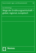Cover: Wege der Ern&auml;hrungswirtschaft - global, regional, europ&auml;isch - Nomos