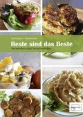 Cover: Reste sind das Beste - emu-Verlags- und Vertriebsgesellschaft Ern&auml;hrung-Medizin-Umwelt