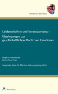 Cover: Leidenschaften und Verantwortung - &Uuml;berlegungen zur gesellschaftlichen Macht von Emotionen - Altius