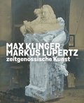 Cover: Max Klinger. Markus L&uuml;pertz. Zeitgen&ouml;ssische Kunst - K&ouml;nig, Walther