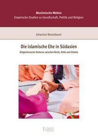 Abbildung von: Die islamische Ehe in Südasien - Ergon