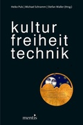 Cover: Kultur. Freiheit. Technik. - Brill Deutschland