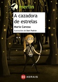 Cover: A cazadora de estrelas - Edici&oacute;ns Xerais de Galicia, S.A.