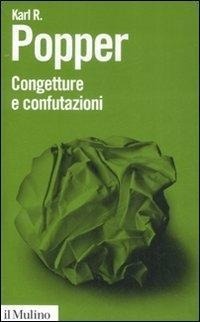 Abbildung von: Congetture e confutazioni. Lo sviluppo della conoscenza scientifica - Biblioteca paperbacks;Il Mulino