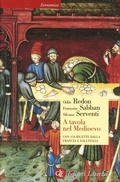 Cover: A tavola nel Medioevo. Con 150 ricette dalla Francia e dall'Italia - Economica Laterza;Laterza