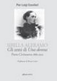 Abbildung von: Sibilla Aleramo. Gli anni di «una donna». Porto Civitanova 1888-1902 - Affinità Elettive Edizioni