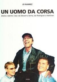 Abbildung von: Un uomo da corsa. Dietro e dentro ai box: a Stewart a Senna, dai Rodriguez a Hakkinen - Fucina