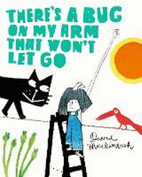 Enlarge image Cover: There's a Bug on My Arm that Won't Let Go - HarperCollins Children's Books