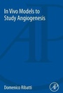 Cover: In Vivo Models to Study Angiogenesis - Academic Press