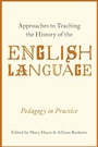 Cover: Approaches to Teaching the History of the English Language - Oxford University Press Inc