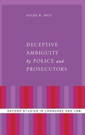 Cover: Deceptive Ambiguity by Police and Prosecutors - Oxford University Press Inc