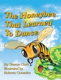 Cover: The Honeybee That Learned to Dance - Sharon Clark