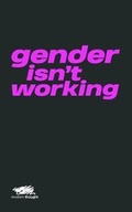 Cover: Gender Isn't Working - Martin Firrell Company Ltd