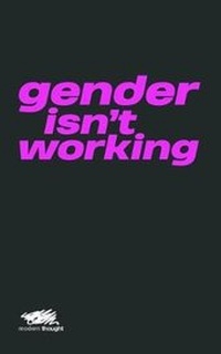 Enlarge image Cover: Gender Isn't Working - Martin Firrell Company Ltd