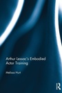 Cover: Arthur Lessac's Embodied Actor Training - Routledge