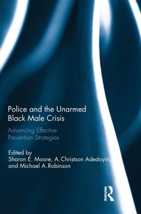 Abbildung von: Police and the Unarmed Black Male Crisis - Routledge