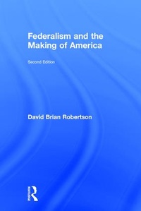 Abbildung von: Federalism and the Making of America - Routledge