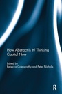 Cover: How Abstract Is It? Thinking Capital Now - Routledge