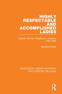 Abbildung von: Highly Respectable and Accomplished Ladies - Routledge