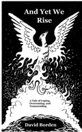 Cover: And Yet We Rise - Blurb