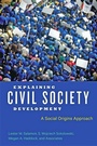 Cover: Explaining Civil Society Development - Johns Hopkins University Press