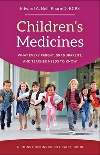 Abbildung von: Children's Medicines - Johns Hopkins University Press