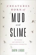 Cover: Creatures Born of Mud and Slime - Johns Hopkins University Press