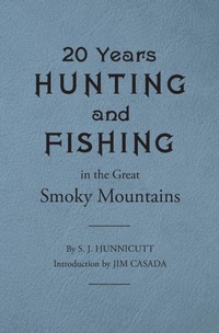 Abbildung von: Twenty Years Hunting and Fishing in the Great Smoky Mountains - The University of North Carolina Press