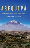 Cover: The Independent Republic of Arequipa - University of Texas Press