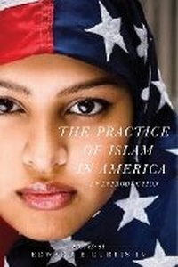 Enlarge image Cover: The Practice of Islam in America - New York University Press