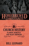 Cover: The Homebrewed Christianity Guide to Church History - Fortress Press,U.S.