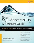 Cover: Microsoft SQL Server 2005: A Beginner''s Guide - Osborne/McGraw-Hill
