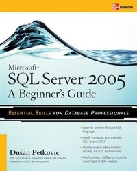 Enlarge image Cover: Microsoft SQL Server 2005: A Beginner''s Guide - Osborne/McGraw-Hill