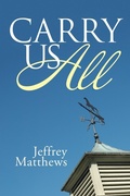 Cover: Carry Us All - WestBow Press