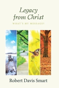 Enlarge image Cover: Legacy from Christ - WestBow Press
